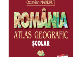 Romania. Atlas geografic scolar - Octavian Mandrut