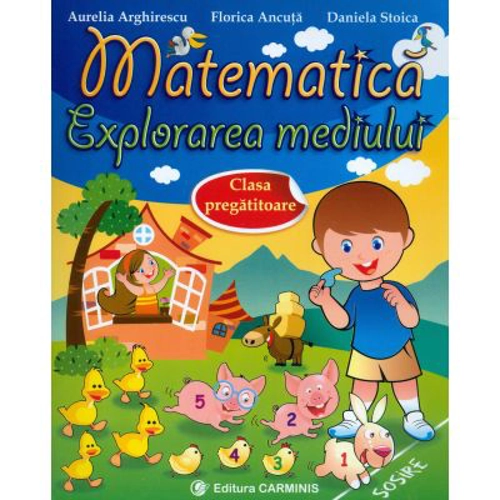 Matematica. Explorarea mediului - Clasa pregatitoare