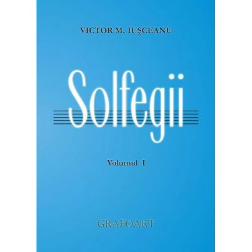 Solfegii. Volumul 1