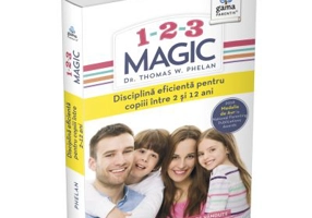 1-2-3 Magic. Ghid pentru parinti - Thomas W. Phelan