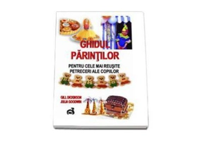Ghidul parintilor pentru cele mai reusite petreceri ale copiilor - Gill Dickinson