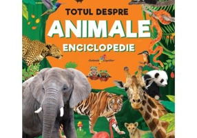 Totul despre animale. Enciclopedie