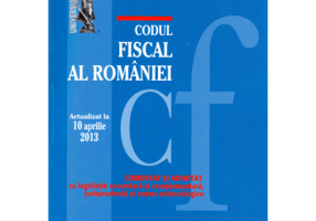 Codul fiscal al Romaniei. Actualizat la 10 aprilie 2013