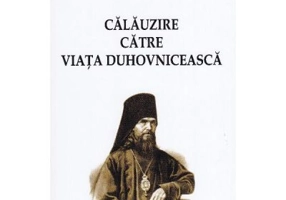 Calauzire catre viata duhovniceasca