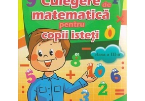 Culegere de matematica pentru copii isteti Clasa a 3-a - Rodica Dinescu