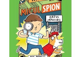 Mac B. Micul spion 2. Jaful imposibil - Mac Barnett