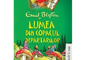 Copacul Departarilor 3. Lumea din Copacul Departarilor - Enid Blyton