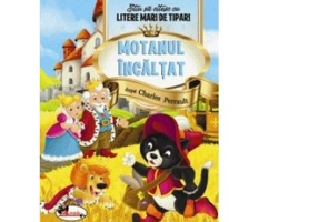 Motanul incaltat. Stiu sa citesc cu litere mari de tipar! - Charles Perrault