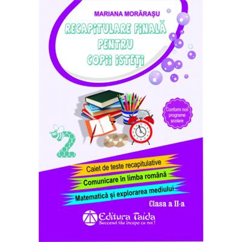 Recapitulare finala pentru copii isteti pentru clasa a 2-a