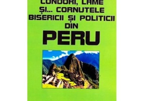 Condori, lame si... cornutele bisericii si politicii din Peru - Doru Ciucescu