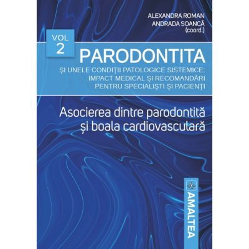 Parodontita si unele conditii patologice sistemice, volumul 2. Asocierea dintre parodontita si boala cardiovasculara