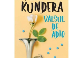 Valsul de adio - Milan Kundera