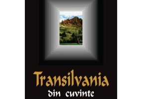 Transilvania din cuvinte - Antologie alcatuita de Irina Petras