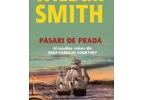 Pasari de prada. Saga Familiei Courtney volumul 9 - Wilbur Smith