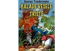 Balade vesele si triste - George Topirceanu