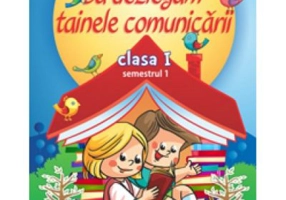 Sa dezlegam tainele comunicarii Clasa 1 semestrul I CDP