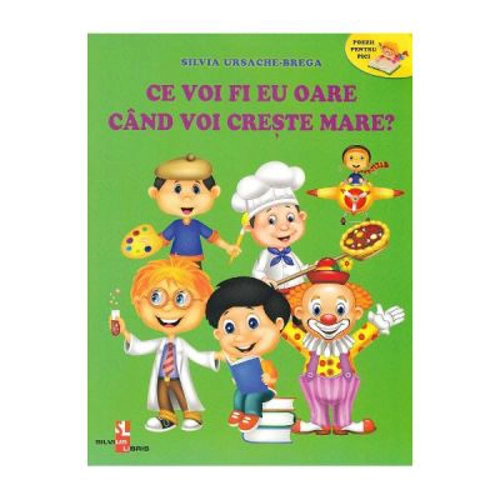 Ce voi fi eu oare cand voi creste mare?