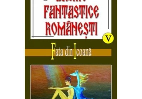 Basme fantastice romanesti, volumele 5-7 - Ionel Oprisan