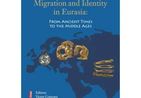 Migration and identity in Eurasia. From ancient times to the middle ages - Victor Cojocaru, Annamária-Izabella Pázsint