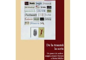 De la trauma la scris. Un punct de vedere asupra creatiei literare a Hertei Muller