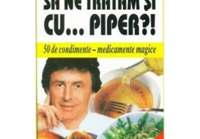 Sa ne tratam si cu... piper?! - M. Messegue, Michel Bontemps