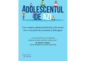 Adolescentul de azi - Dr. Christine Carter