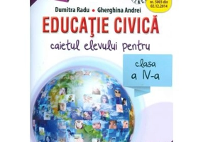 Educatie civica. Caietul elevului pentru clasa a 4-a - Dumitra Radu