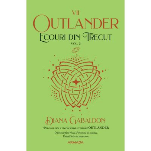 Ecouri din trecut volumul 2 (Seria Outlander, partea a 7-a, editia 2021) - Diana Gabaldon