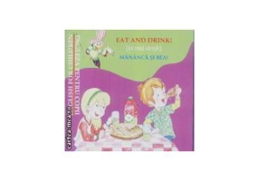 Eat and drink/Mananca si bea
