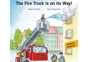 Die Feuerwehr kommt! Kinderbuch Deutsch-Englisch - Ulrike Fischer