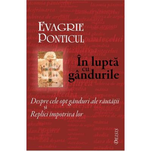 In lupta cu gandurile. Despre cele opt ganduri ale rautatii si Replici impotriva lor