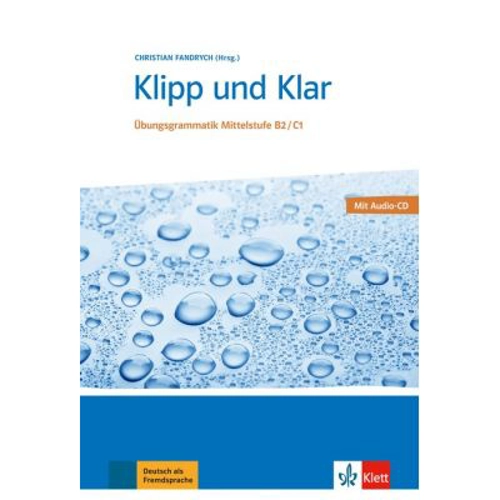 Klipp und Klar, Buch + Audio-CD. Übungsgrammatik Mittelstufe Deutsch B2/C1 - Christian Fandrych
