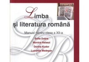 Manual Limba si literatura romana pentru clasa a 12-a - Sofia Dobra