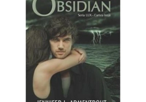 Lux Volumul 1. Obsidian - Jennifer L. Armentrout