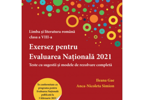Exersez pentru Evaluarea Nationala 2021. Teste cu sugestii si modele de rezolvare - Ileana Gae