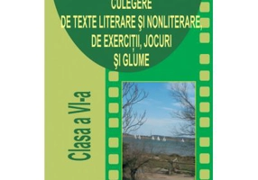 Culegere de texte literare si nonliterare, exercitii, glume si jocuri. Clasa a 6-a