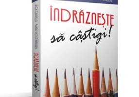 INDRAZNESTE SA CASTIGI - Mark Victor Hansen, Jack Canfield