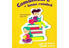 Comunicare in limba romana. Clasa 2, caiet de lucru - Marilena Nedelcu, Mirela Ilie