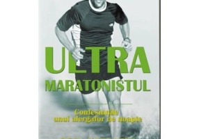 Ultramaratonistul. Confesiunile unui alergator de noapte