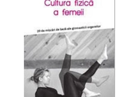 Cultura fizica a femeii - P. V. Marchesseau