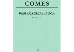 Passacaglia si Fuga pentru pian - Liviu Comes