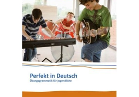 Perfekt in Deutsch, Ubungsgrammatik. Ubungsgrammatik fur Jugendliche - Ulla Britta Chimara, Marina Mouriki