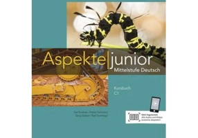 Aspekte junior C1, Kursbuch mit Audios und Videos. Mittelstufe Deutsch - Ute Koithan