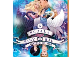 Scoala pentru Bine si Rau 5. Cristale de timp - Soman Chainani