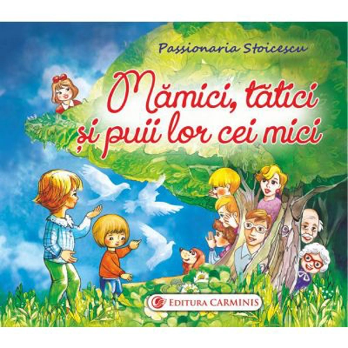 Mamici, tatici si puii lor cei mici - Passionaria Stoicescu