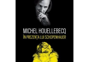 In prezenta lui Schopenhauer - Michel Houellebecq