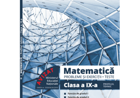 Matematica, probleme si exercitii, teste pentru clasa a 9-a. Profilul tehnic, functia de gradul 1, functia de gradul 2, trigonometrie