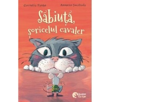 Sabiuta, soricelul cavaler - Cornelia Funke, Annette Swoboda