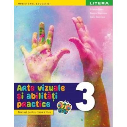 Arte vizuale si abilitati practice. Manual. Clasa a 3-a