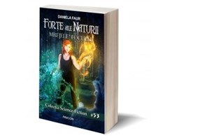 Forte ale Naturii - Volum 2 - Mrejele Focului - Daniela Faur